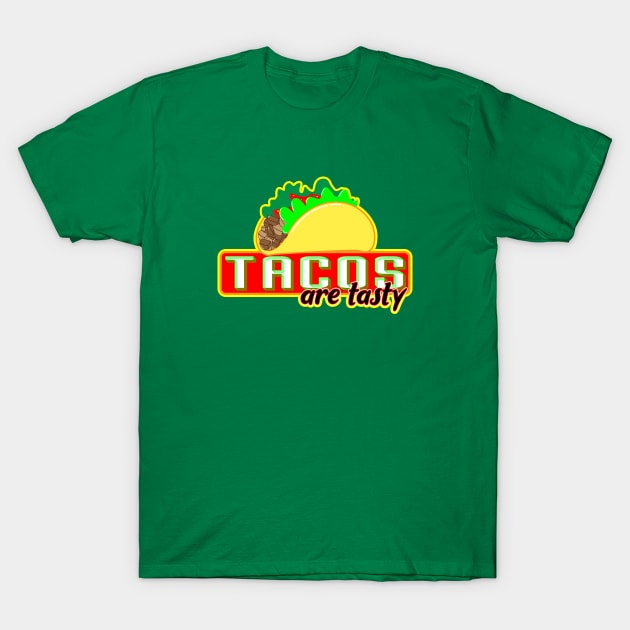Tacos Are Tasty! T-Shirt by EEJimenez